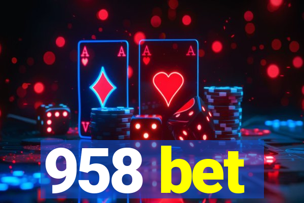 958 bet